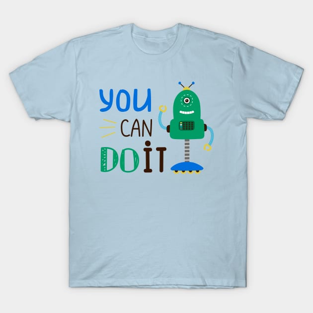 Robot You Can Do It T-Shirt by Mako Design 